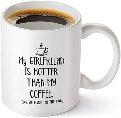 Kız Arkadaşım Kahvemden Daha Sıcak Komik Kupa - En iyi Erkek Arkadaşı Gag Hediyeleri-Kız Arkadaşından Onun için Benzersiz